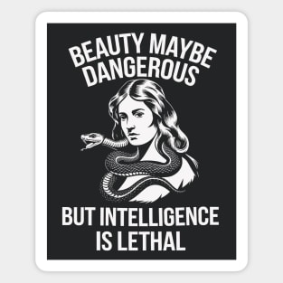 Beauty Maybe Dangerous But Intelligence Is Lethal Magnet